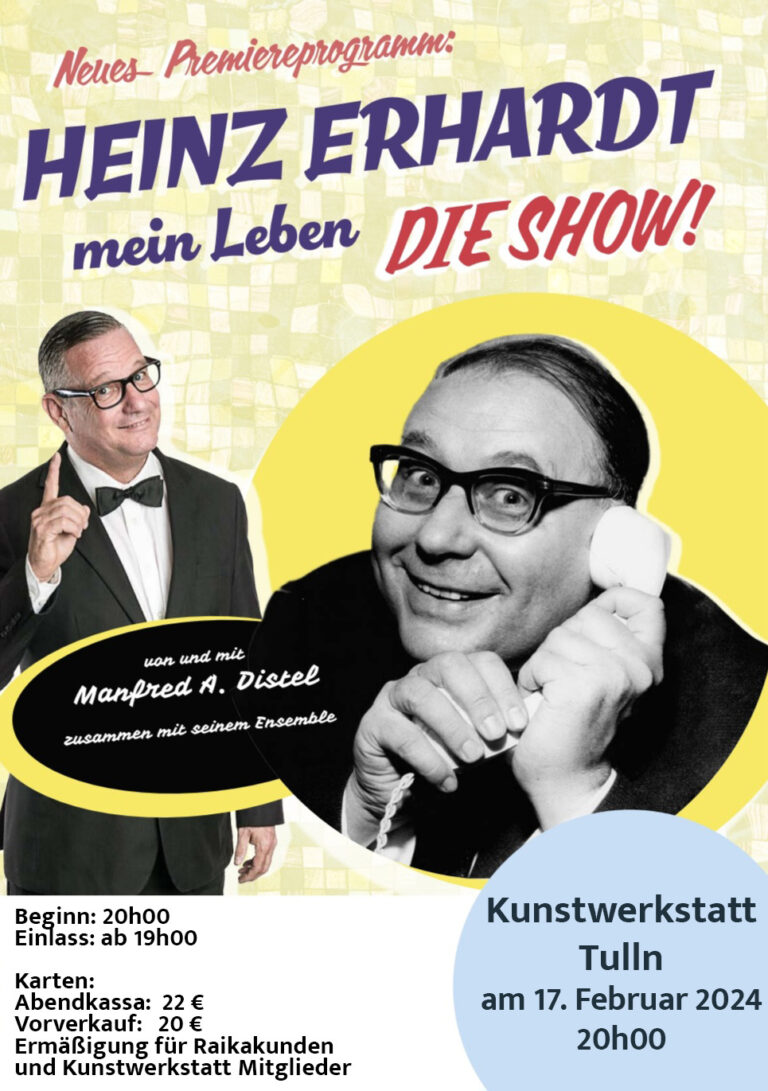 HEINZ ERHARDT mein Leben die Show Kunstwerkstatt Tulln